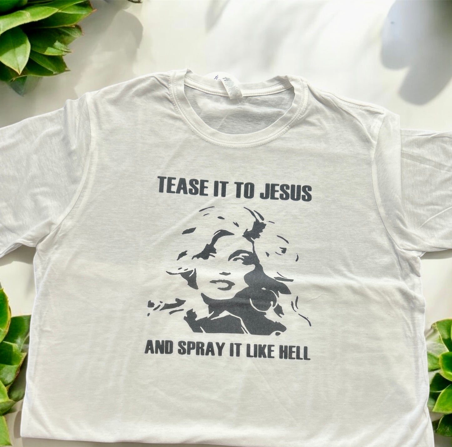 Tease it to Jesus tee