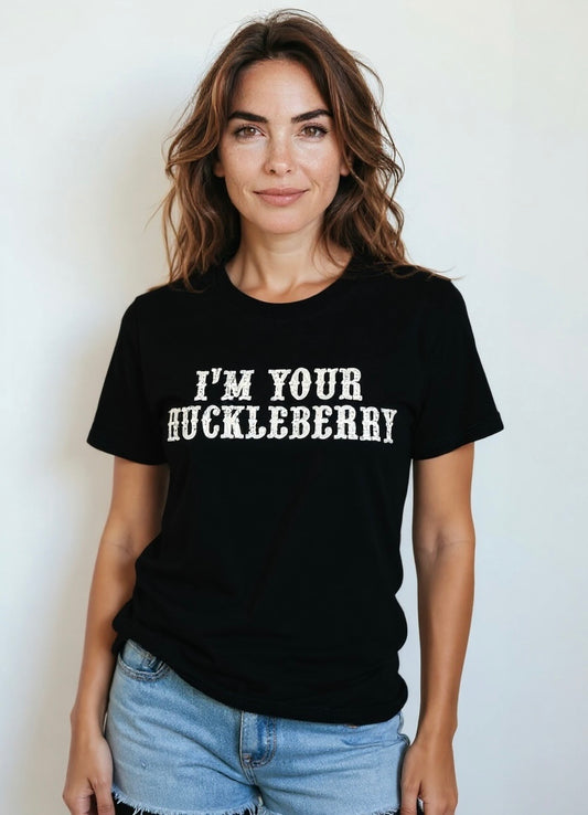 I’m your huckleberry tee